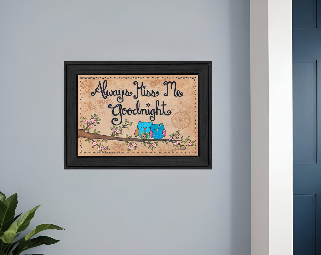 Always Kiss Me Good Night Black Framed Print Wall Art