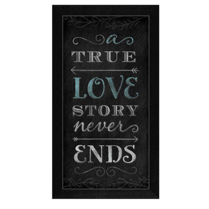 A TRUE Love Story Never Ends Black Framed Print Wall Art