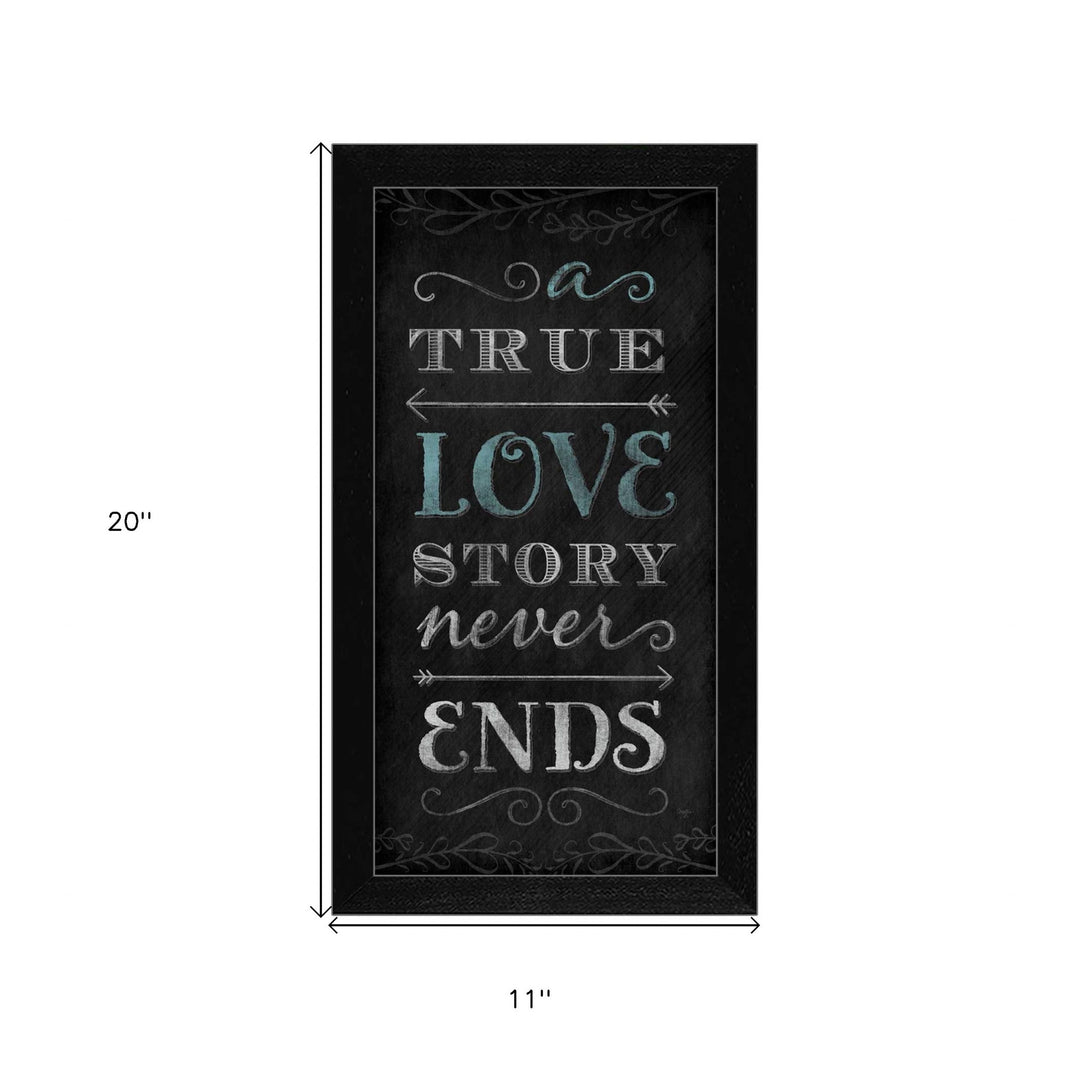 A TRUE Love Story Never Ends Black Framed Print Wall Art