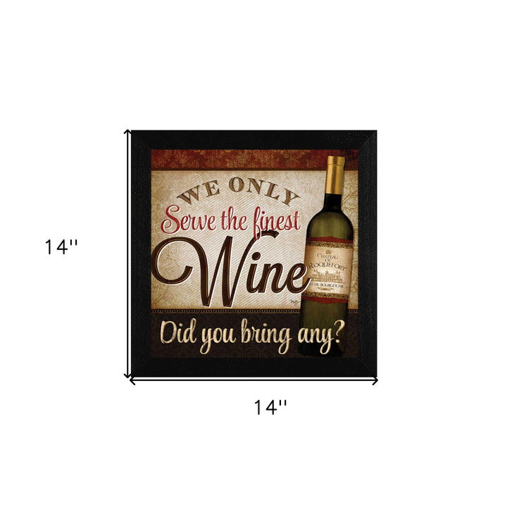 We Only Serve the Finest Wine Black Framed Print Wall Art