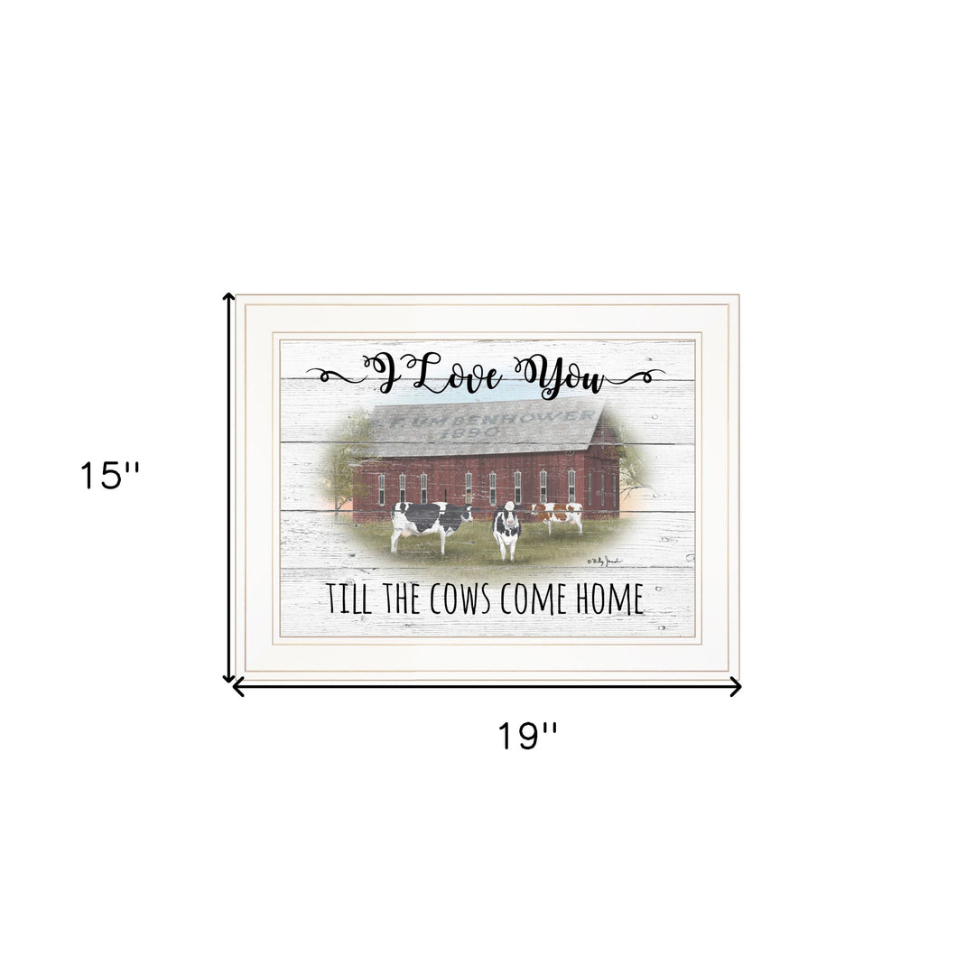 I Love You till the Cows Come Home 1 White Framed Print Wall Art