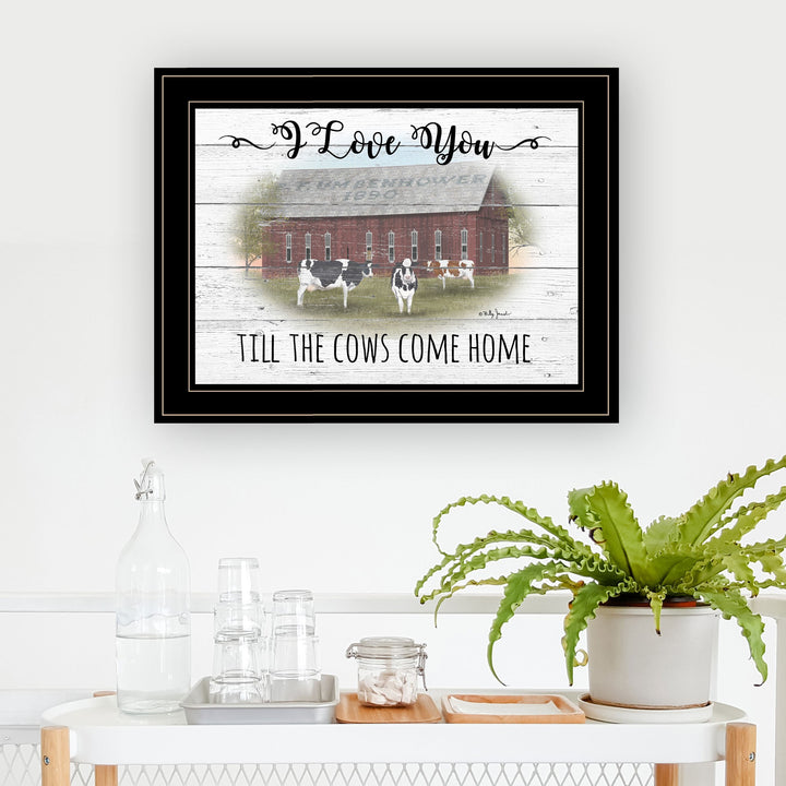 I Love You till the Cows Come Home 2 Black Framed Print Wall Art