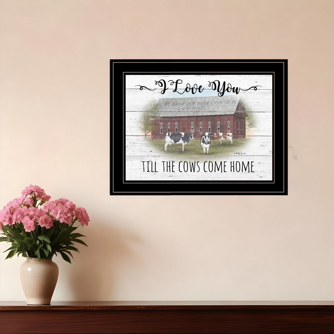 I Love You till the Cows Come Home 2 Black Framed Print Wall Art