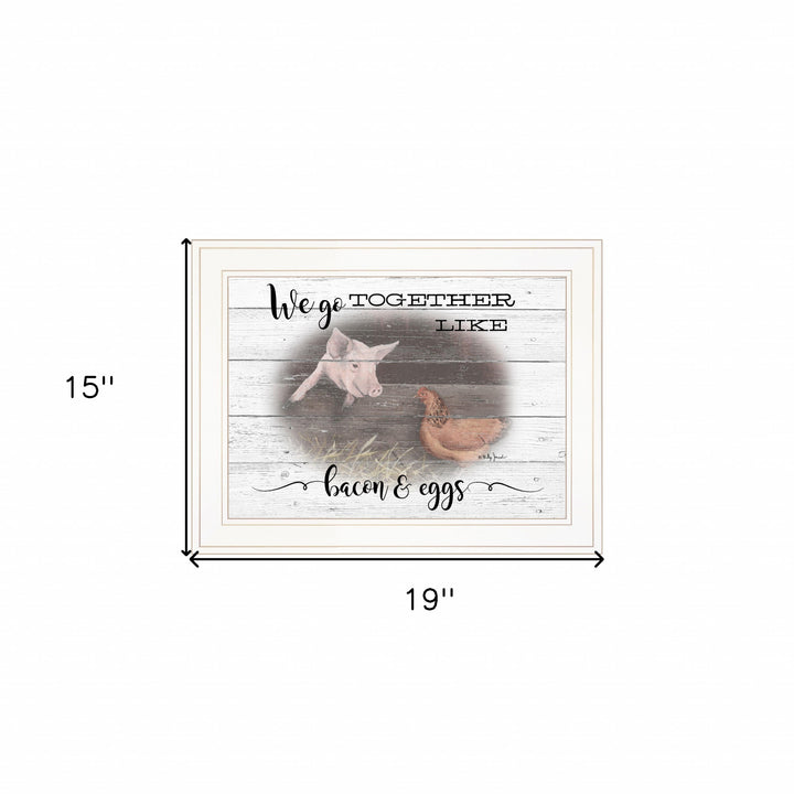 We Go Together Like Bacon and Eggs White Framed Print Wall Art