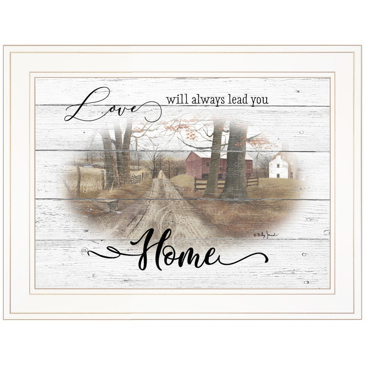 Love Will Always Lead You Home 1 White Framed Print Wall Art