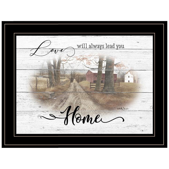 Love Will Always Lead You Home Farmhouse Black Framed Print Wall Art