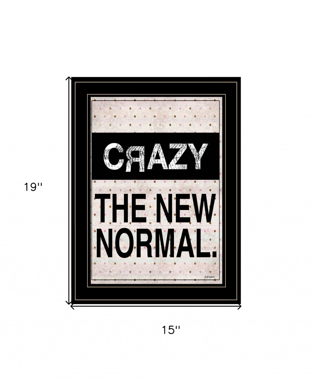 Crazy The New Normal 2 Black Framed Print Wall Art