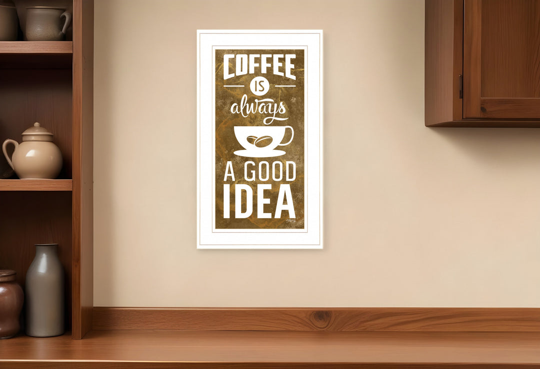 Coffee is always a Good Idea 2 White Framed Print Wall Art