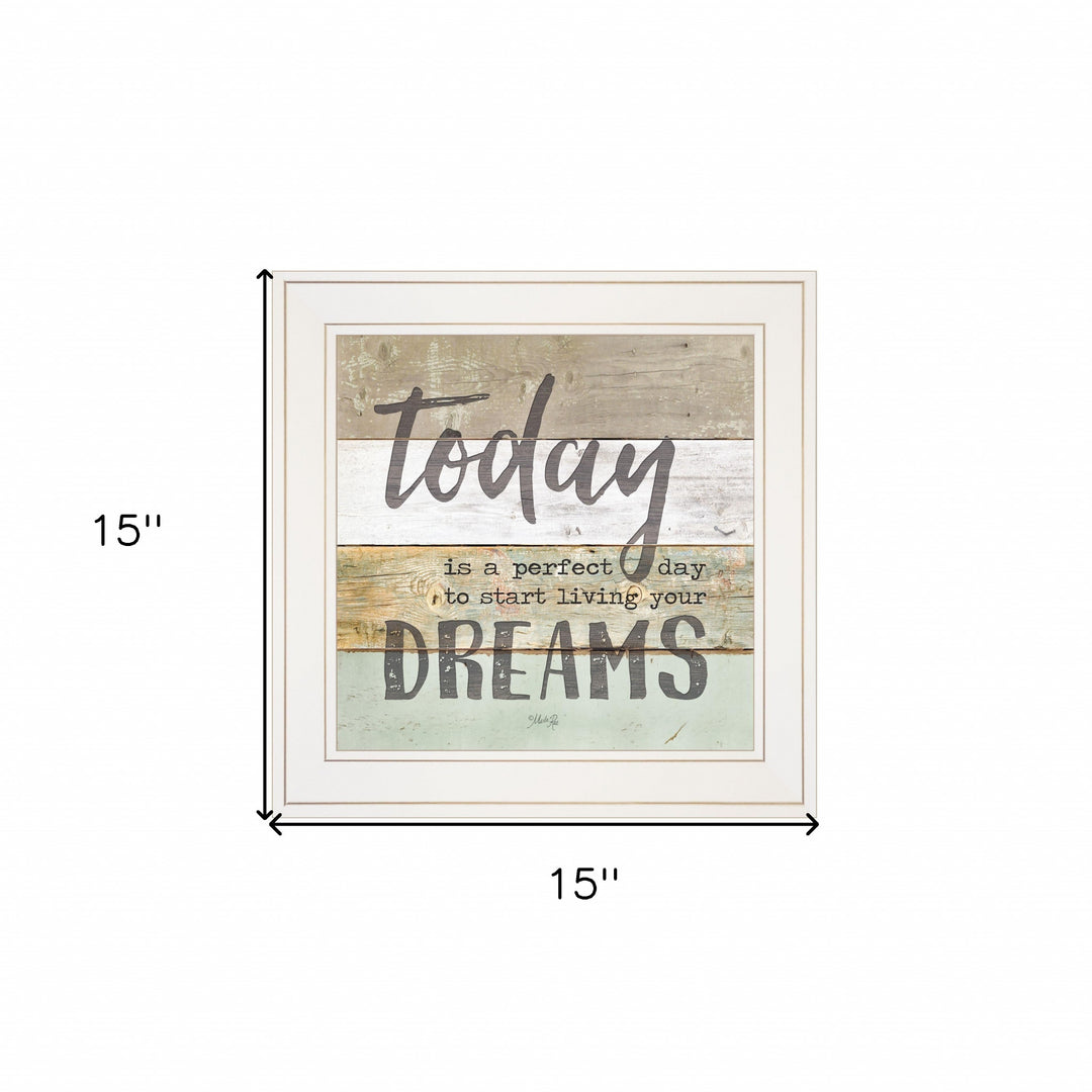 Live Your Dreams Today 1 White Framed Print Wall Art