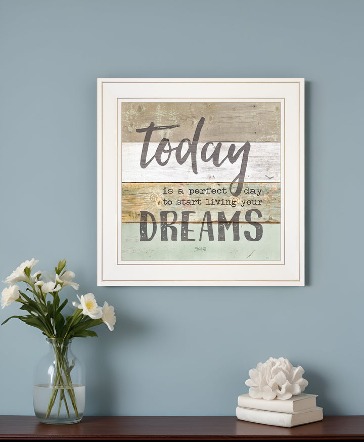 Live Your Dreams Today 1 White Framed Print Wall Art