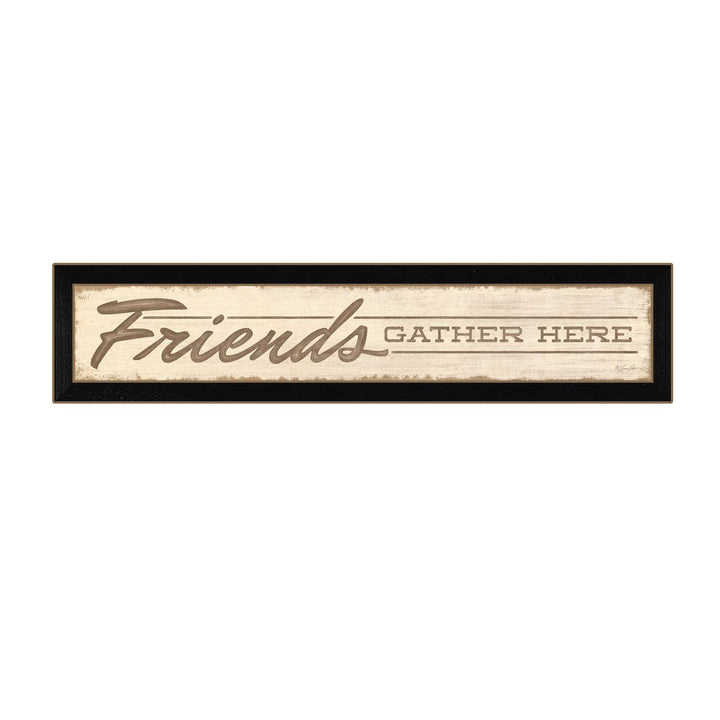 Friend a Gather Here 2 Black Framed Print Wall Art