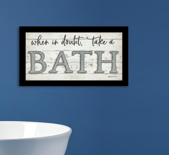 When in Doubt Take a Bath Black Framed Print Bathroom Wall Art