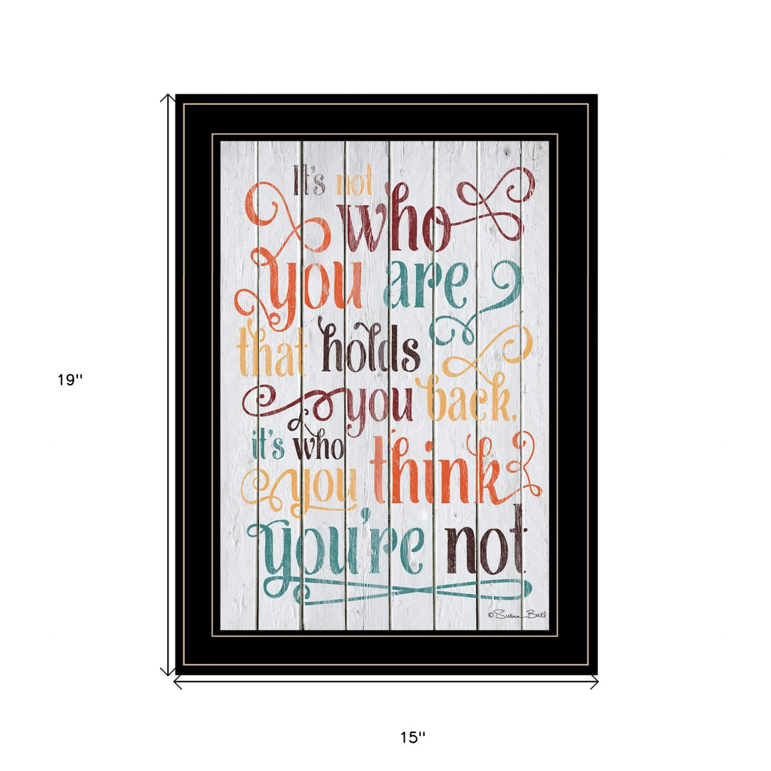 Who You Think You Are 3 Black Framed Print Wall Art