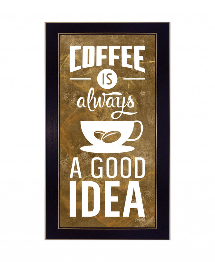 Coffee is always a Good Idea 3 Black Framed Print Wall Art