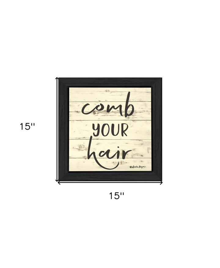 Comb Your Hair Black Framed Print Bathroom Wall Art