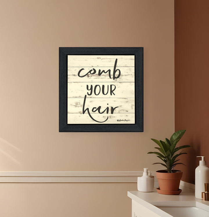 Comb Your Hair Black Framed Print Bathroom Wall Art