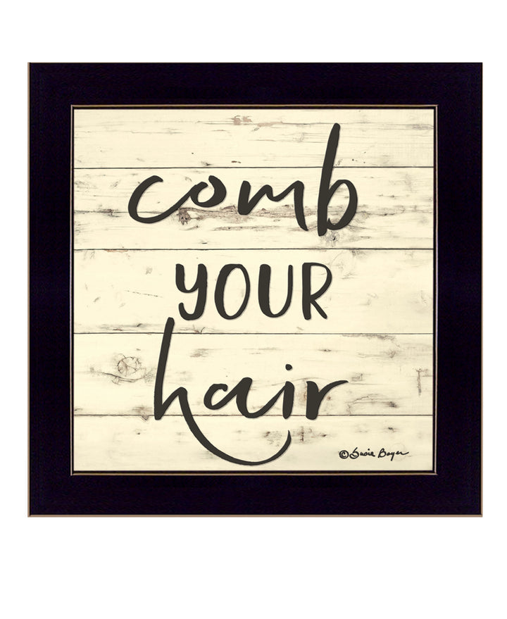 Comb Your Hair Black Framed Print Bathroom Wall Art