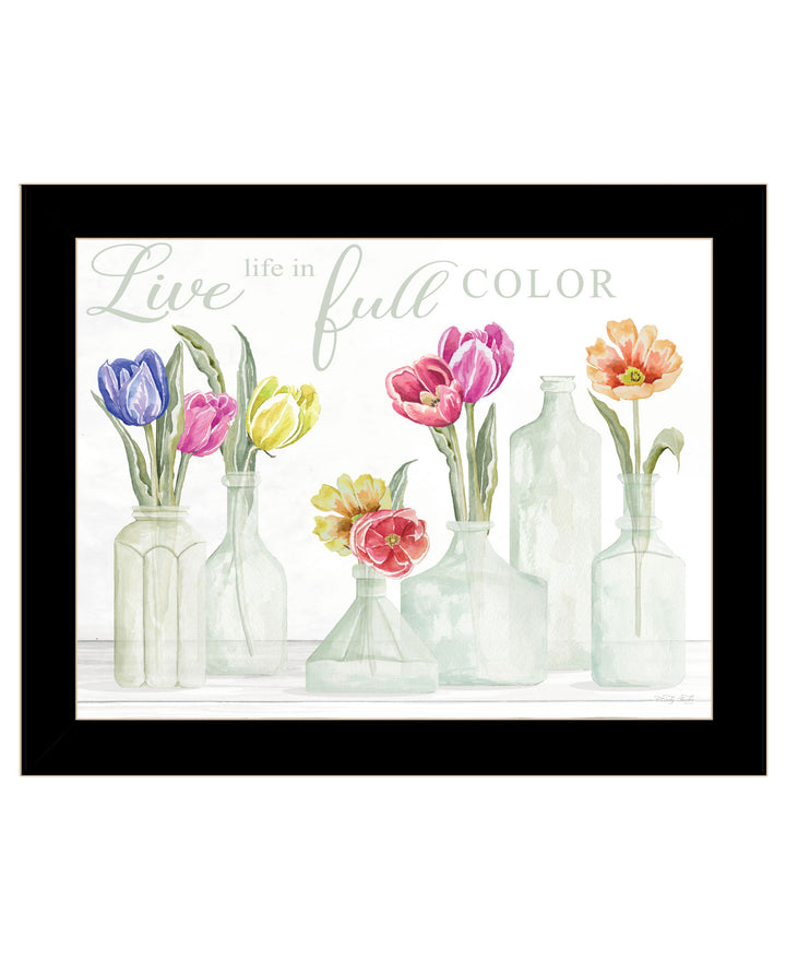 Live Life in Full Color Tulips Black Framed Print Wall Art