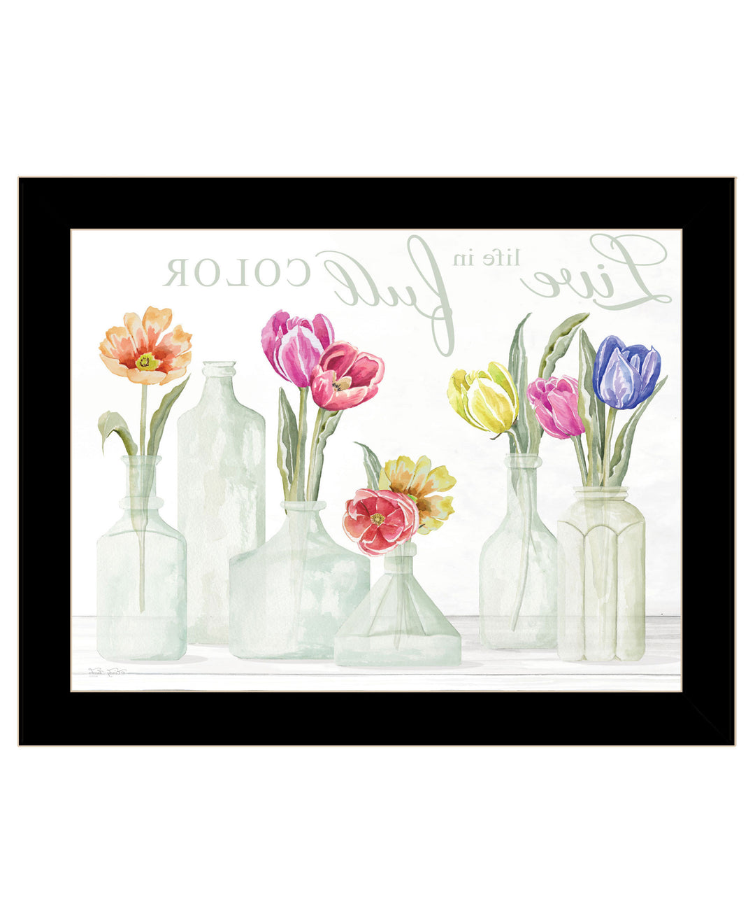 Live Life in Full Color Tulips Black Framed Print Wall Art