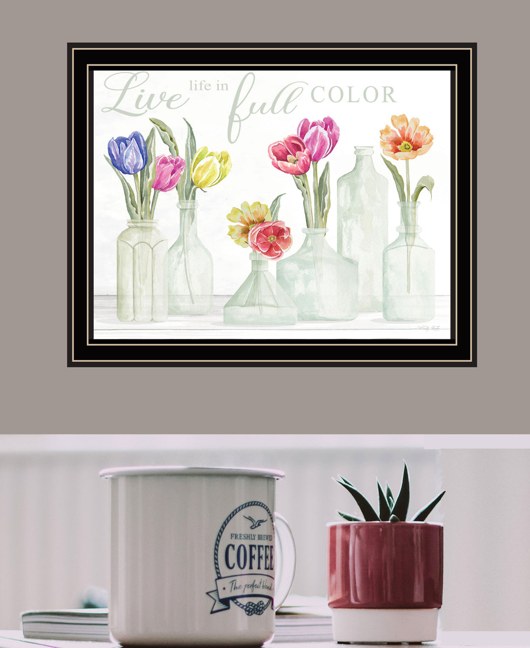 Live Life in Full Color Tulips Black Framed Print Wall Art