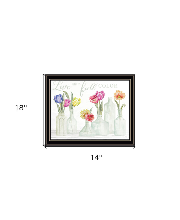 Live Life in Full Color Tulips Black Framed Print Wall Art