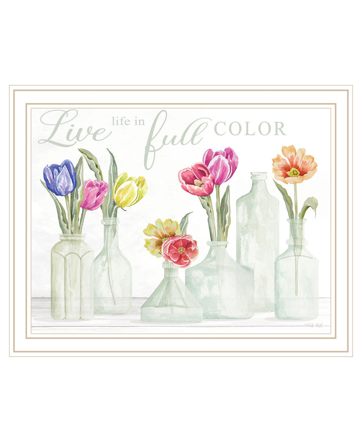 Live Life in Full Color Tulips Black Framed Print Wall Art