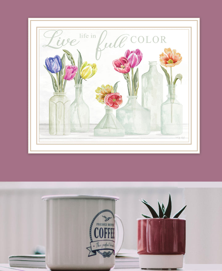 Live Life in Full Color Tulips Black Framed Print Wall Art