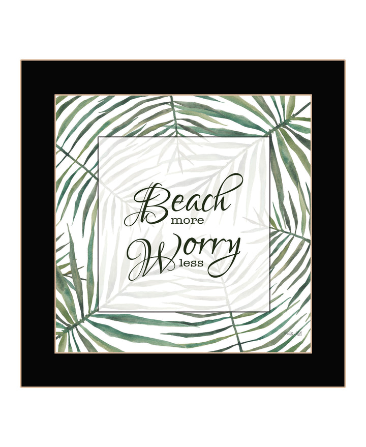 BEACH MORE WORRY LESS Black Framed Print Wall Art