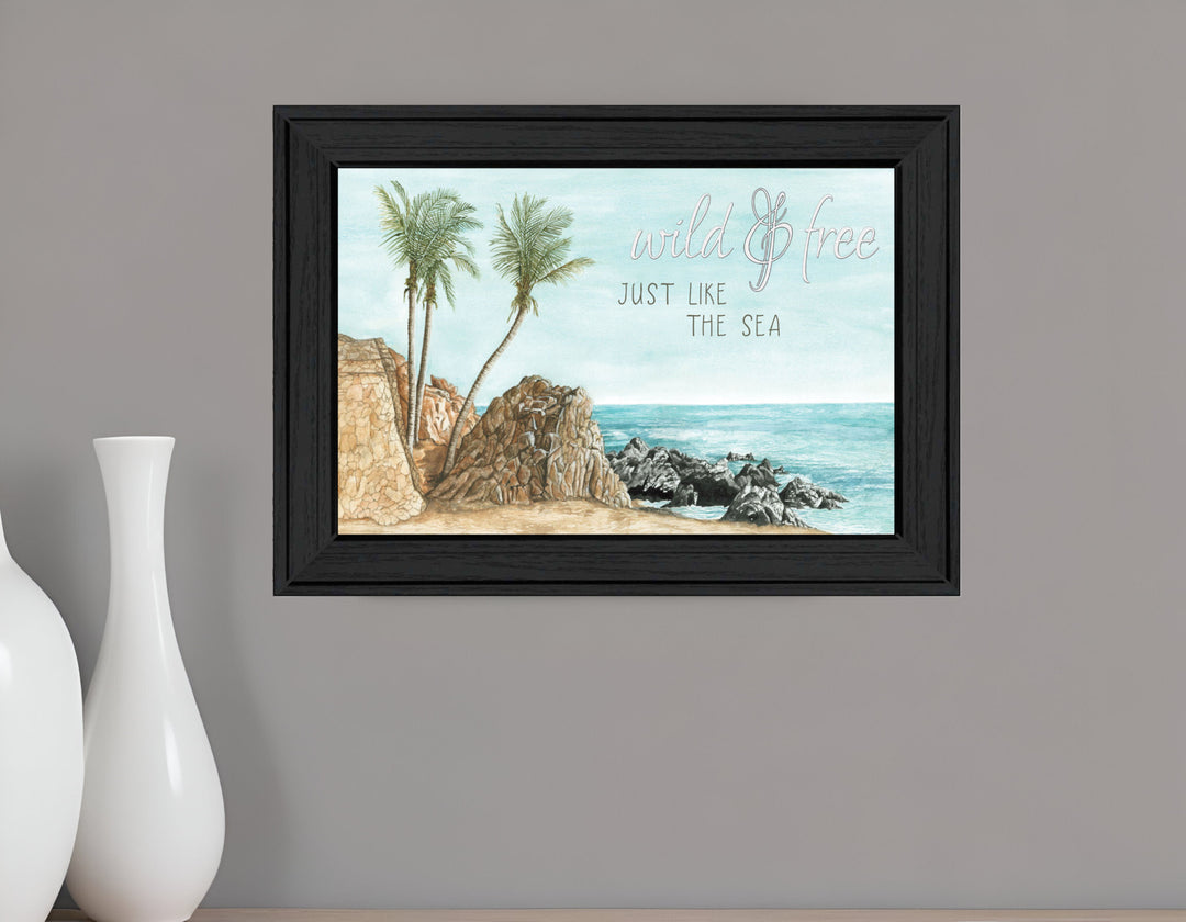 WILD AND FREE JUST LIKE THE SEA Black Framed Print Wall Art