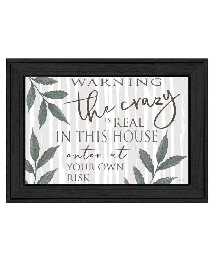 The Crazy is Real Black Framed Print Wall Art