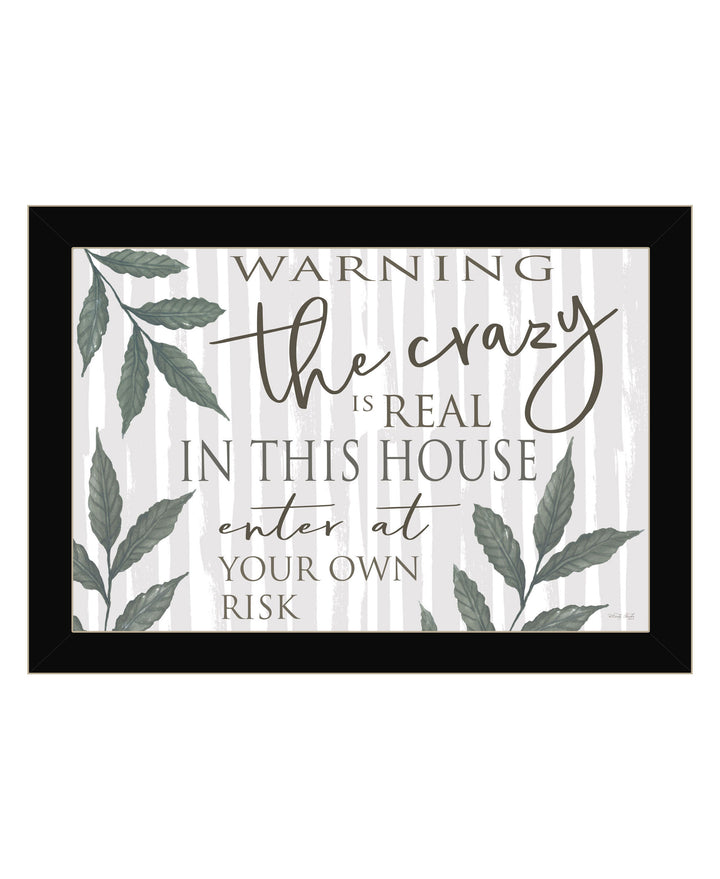 The Crazy is Real Black Framed Print Wall Art