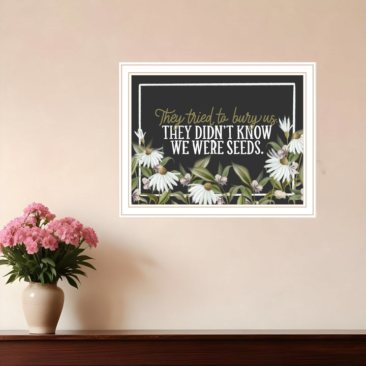 We Were Seeds White Framed Print Wall Art