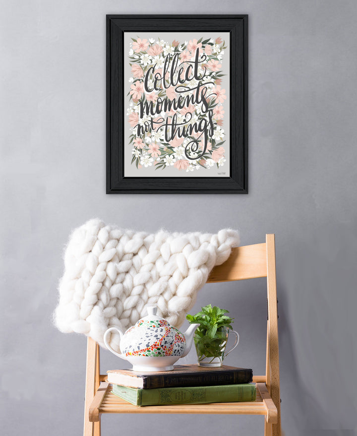 Collect Moments Not Things Black Framed Print Wall Art