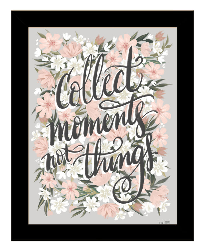 Collect Moments Not Things Black Framed Print Wall Art