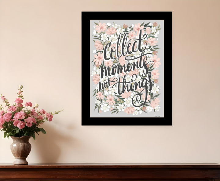 Collect Moments Not Things Black Framed Print Wall Art