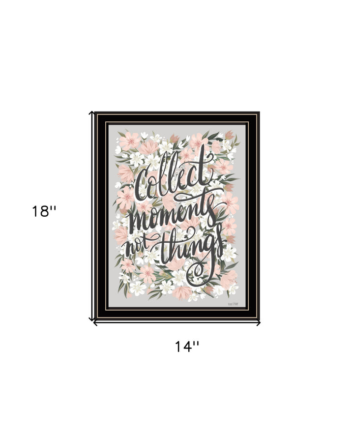 Collect Moments Not Things Black Framed Print Wall Art