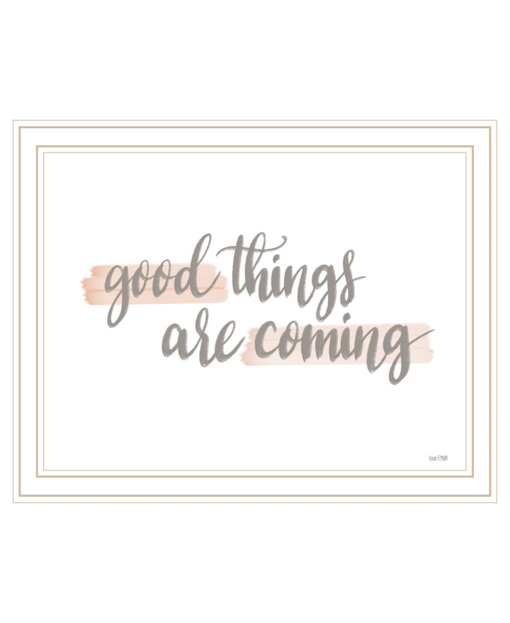 Good Things Are Coming White Framed Print Wall Art