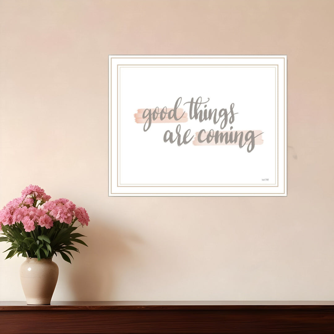 Good Things Are Coming White Framed Print Wall Art