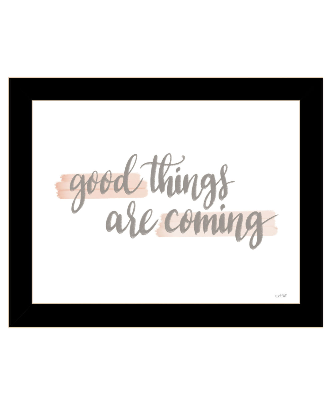 Good Things Are Coming Black Framed Print Wall Art