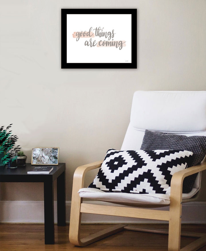 Good Things Are Coming Black Framed Print Wall Art