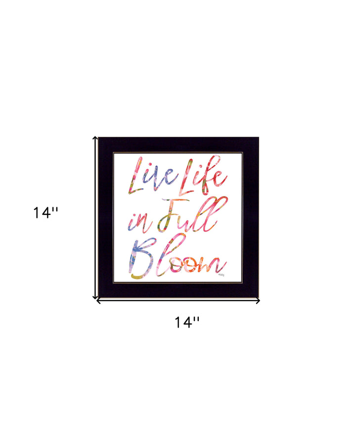 Live Life in Full Bloom Black Framed Print Wall Art